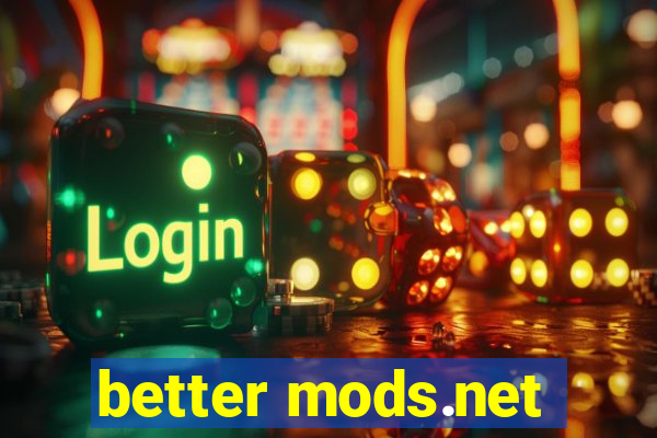 better mods.net